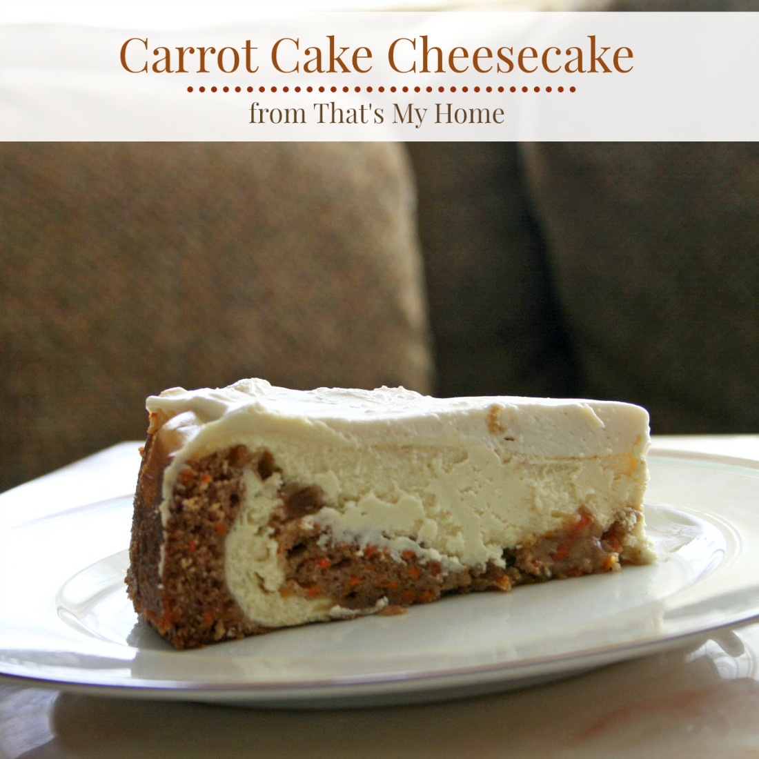 Carrot Cake Cheesecake from That's My Home