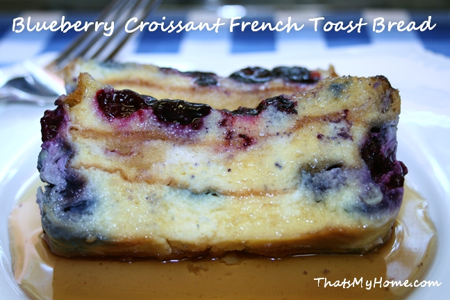 BLUEBERRY CROISSANT FRENCH TOAST