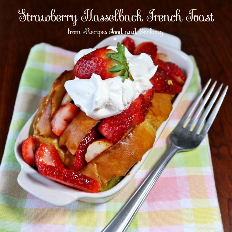 Strawberry Hasselback French Toast