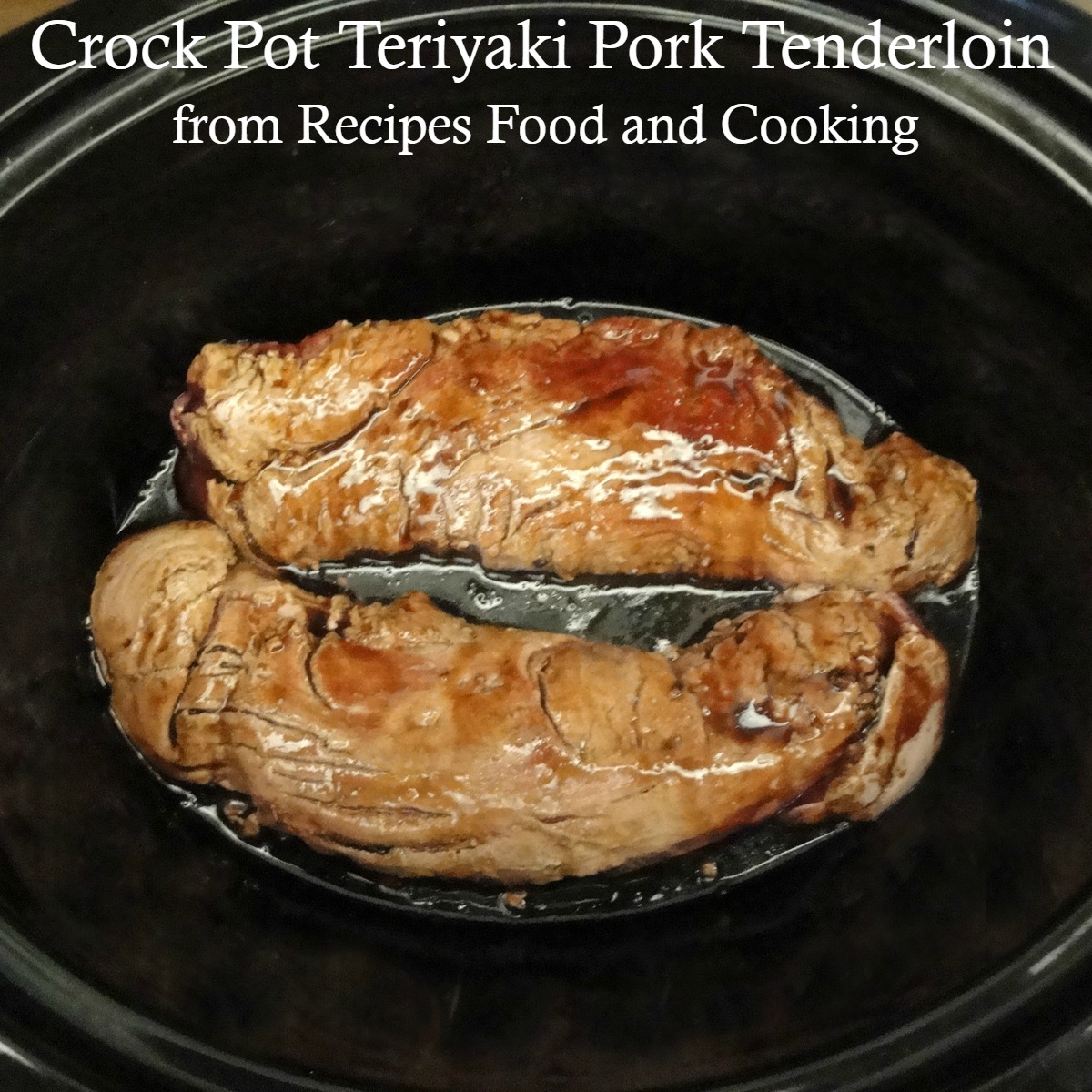 Crock Pot Teriyaki Pork Tenderloin