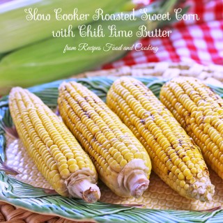Slow Cooker Roasted Sweet Corn with Chili Lime Butter