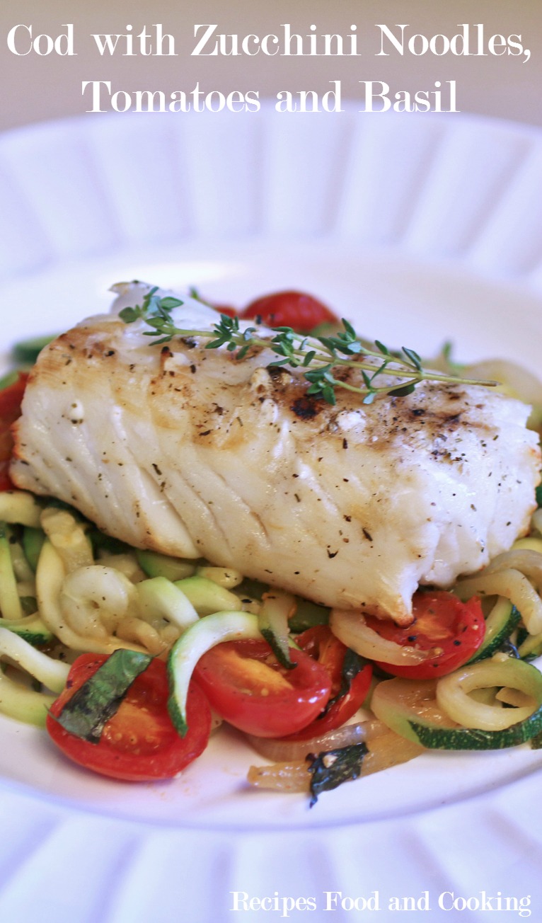 Cod with Zucchini Noodles, Tomatoes and Basil