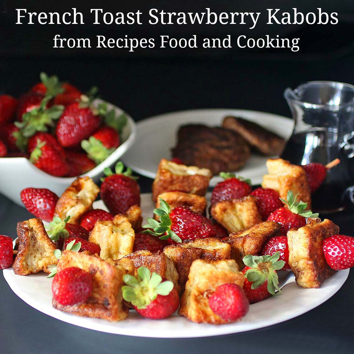 French Toast Strawberry Kabobs