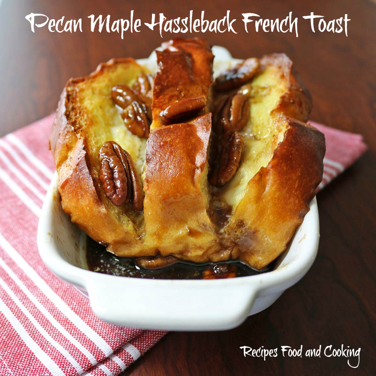 Pecan Maple Hassleback French Toast