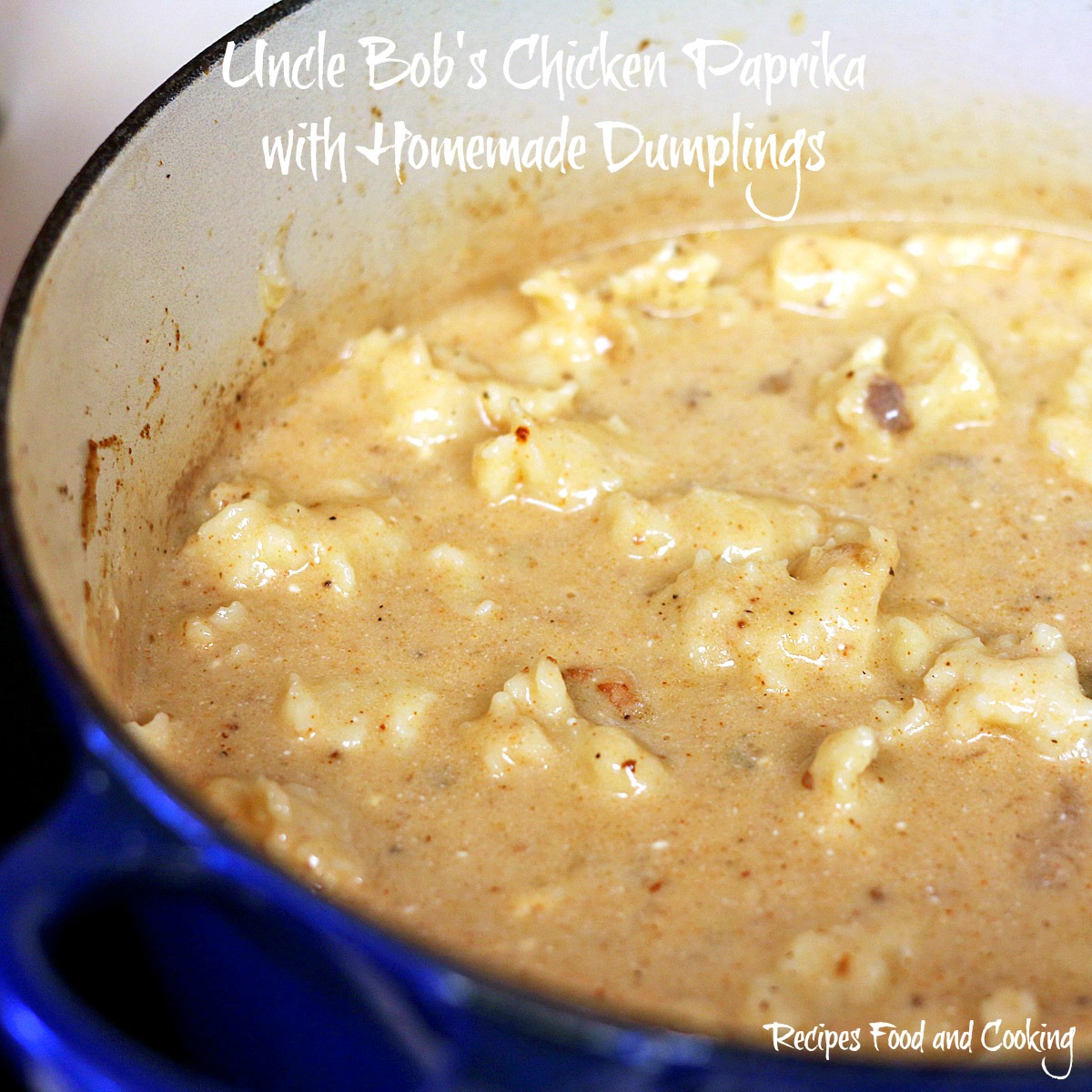 Uncle Bob's Chicken Paprika with Homemade Dumplings