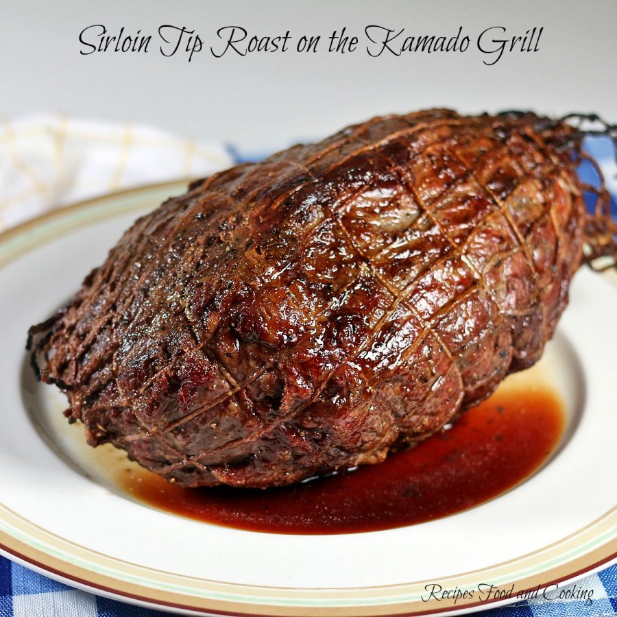 Sirloin Tip Roast on the Kamado Grill Recipes Food and Cooking