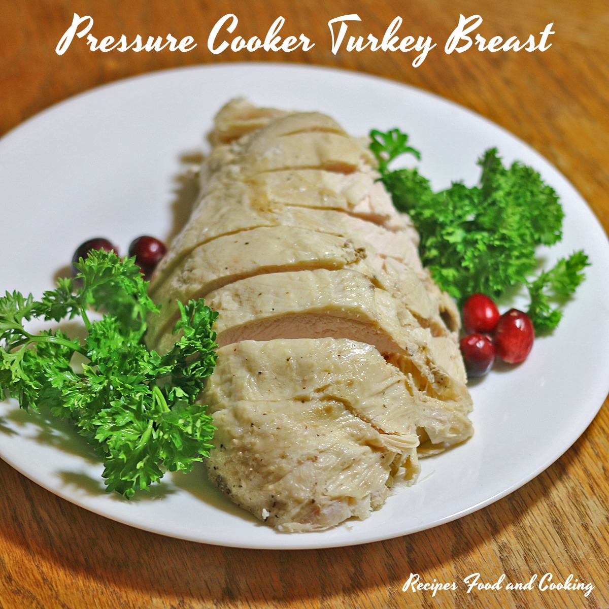 Pressure Cooker Turkey Breast