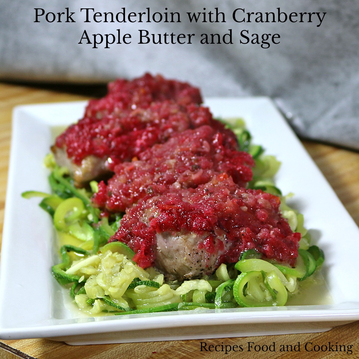 Pork Tenderloin with Cranberry Apple Butter and Sage