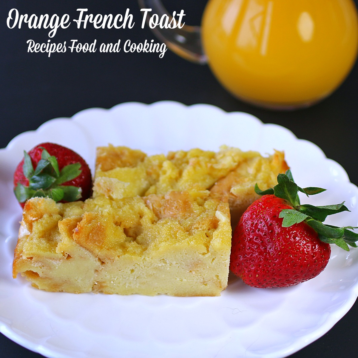 orangefrenchtoast1f Recipes Food and Cooking