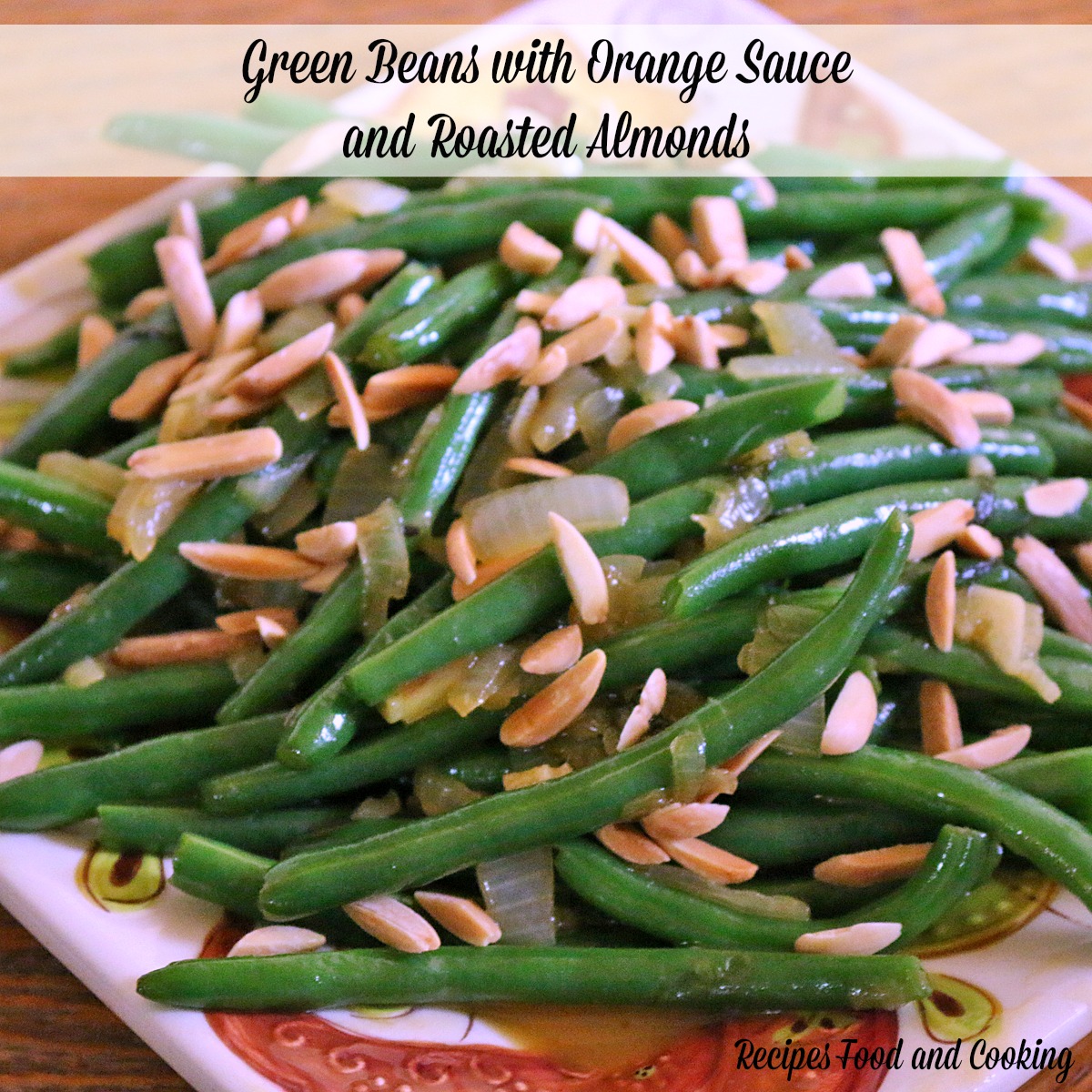 Green Beans with Orange Sauce and Roasted Almonds