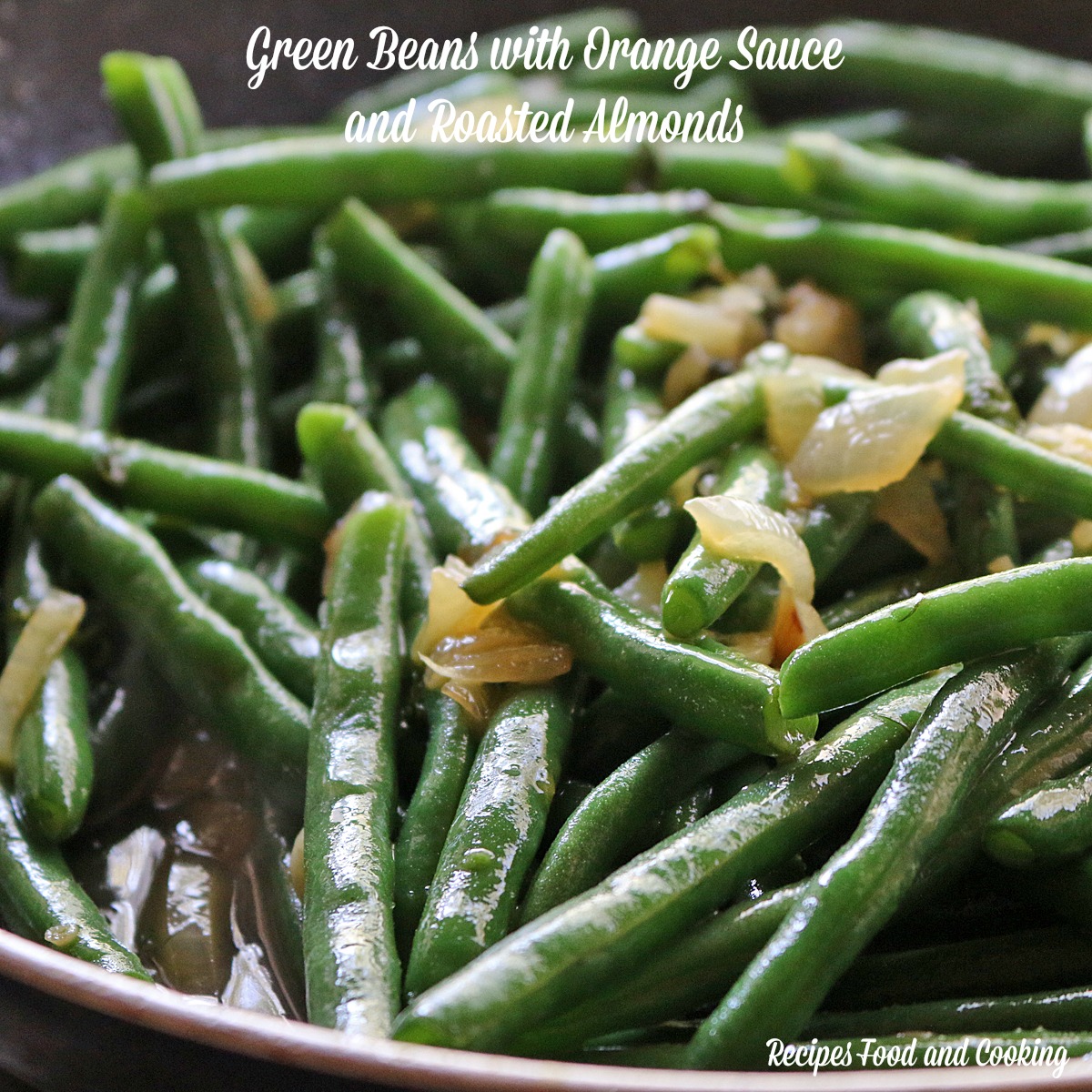 Green Beans with Orange Sauce and Roasted Almonds