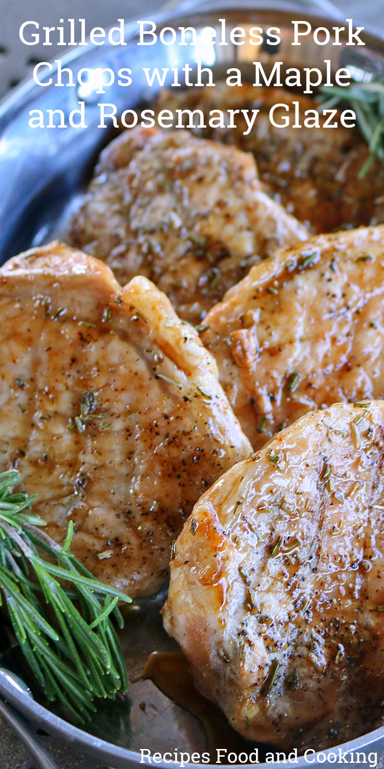 Grilled Boneless Pork Chops with a Maple and Rosemary Glaze