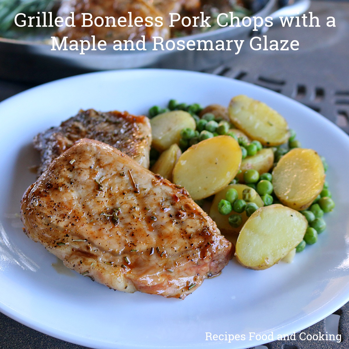 Grilled Boneless Pork Chops with a Maple and Rosemary Glaze