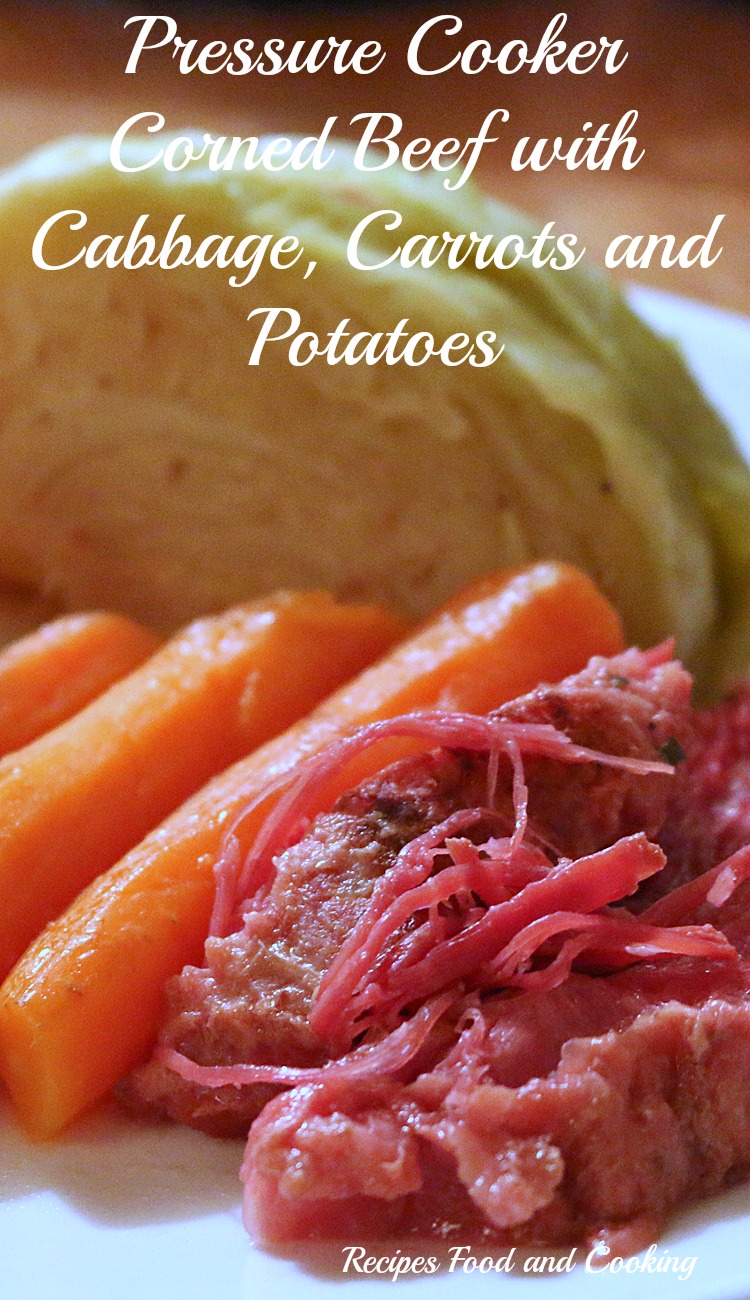 Pressure Cooker Corned Beef with Cabbage, Carrots and Potatoes