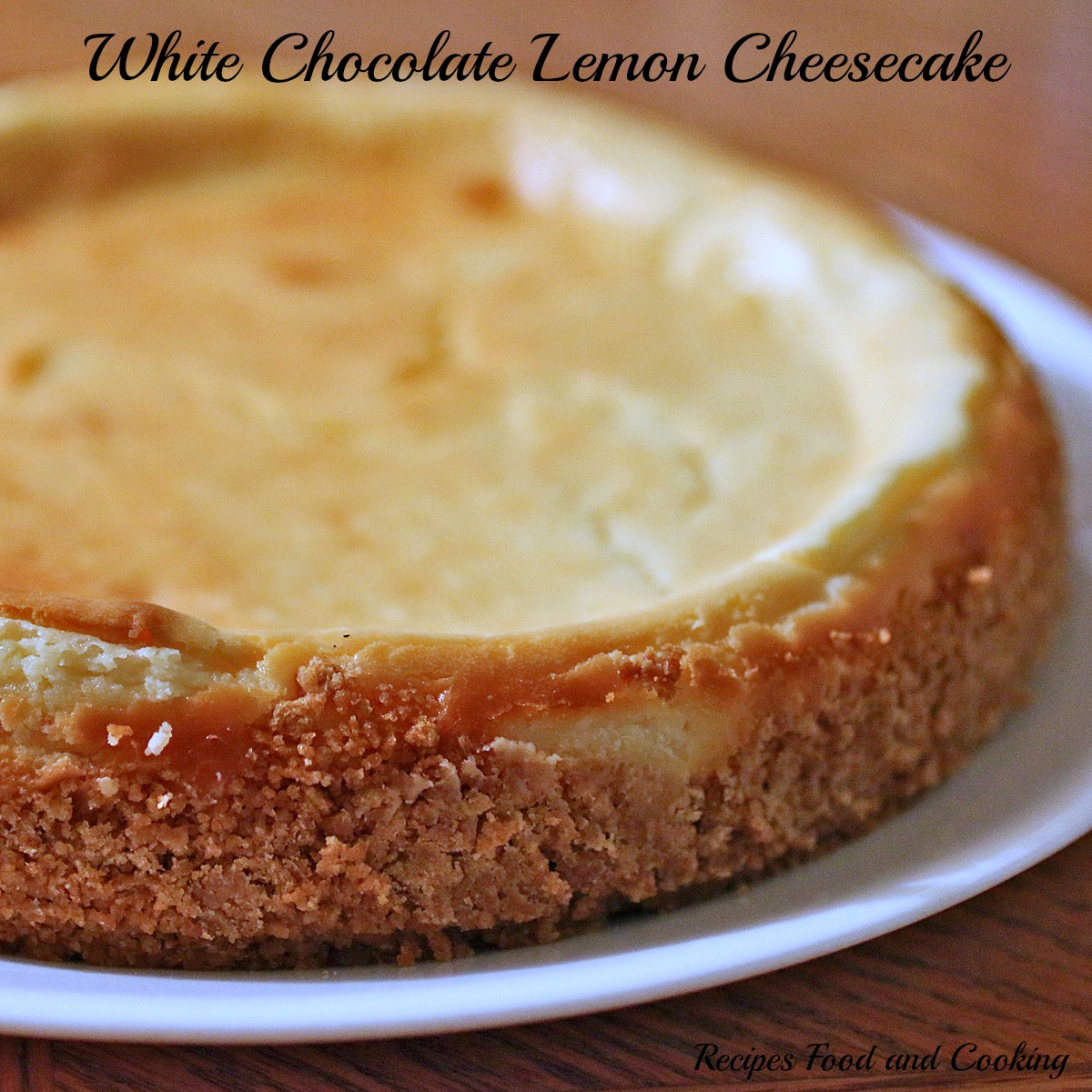 White Chocolate Lemon Cheesecake