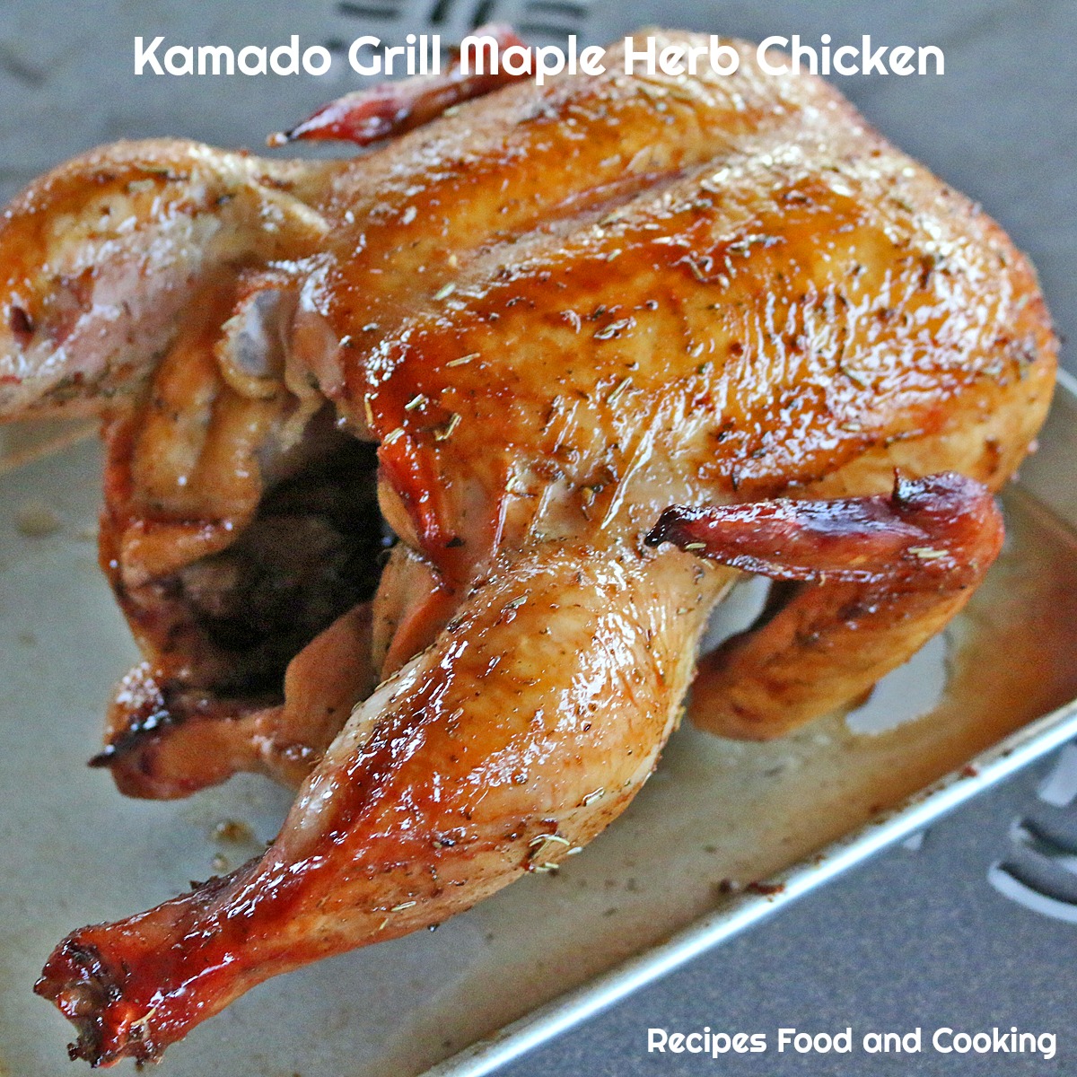 Kamado Grill Maple Herb Chicken