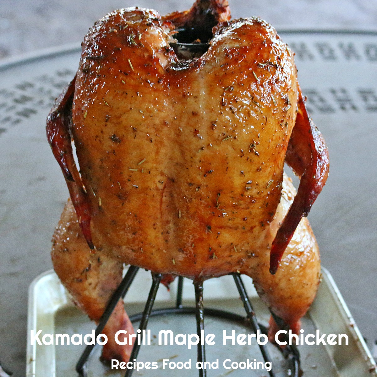 Kamado Grill Maple Herb Chicken