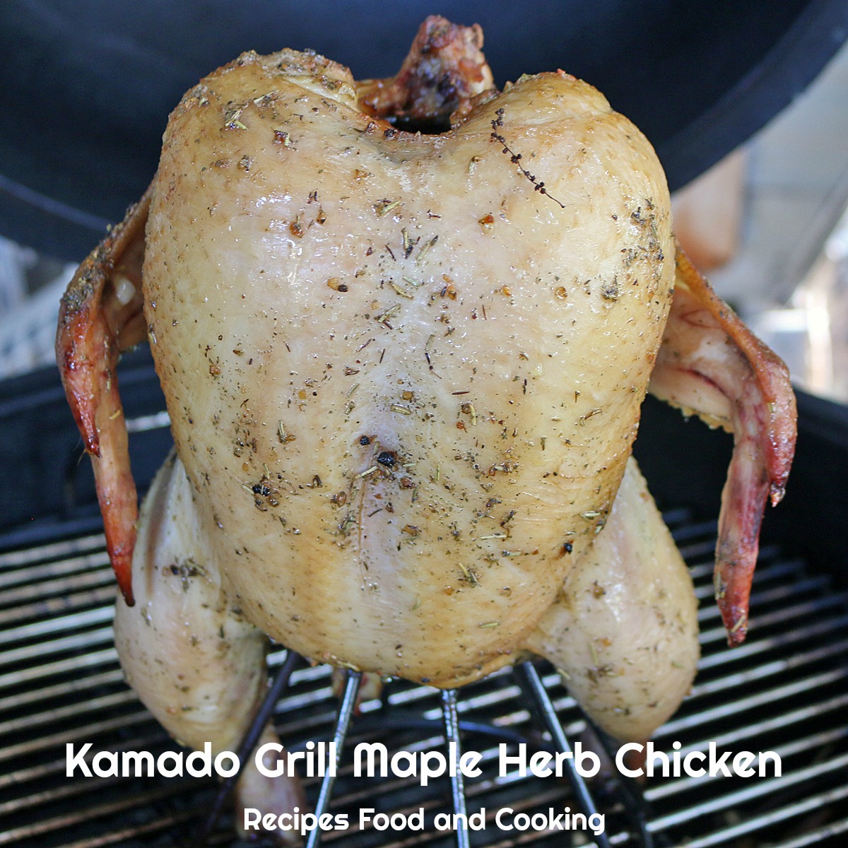 Kamado Grill Maple Herb Chicken