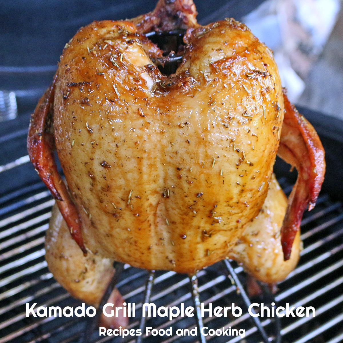 Kamado Grill Maple Herb Chicken