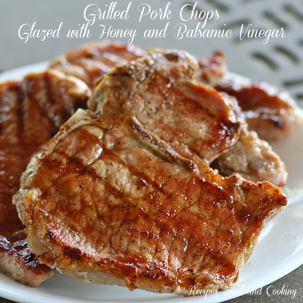 Grilled Pork Chops Glazed with Honey and Balsamic Vinegar