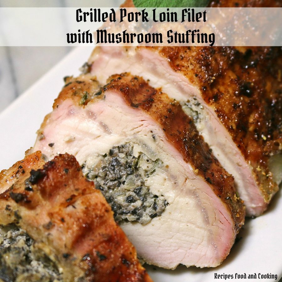 Grilled Pork Filet with Mushroom Stuffing at Recipes Food and Cooking