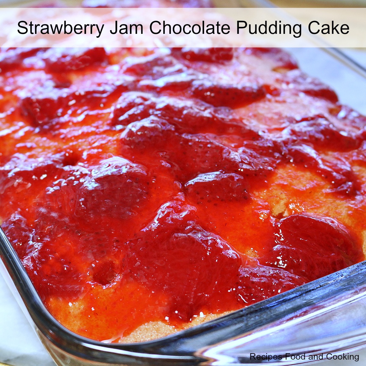 Strawberry Jam Chocolate Pudding Cake