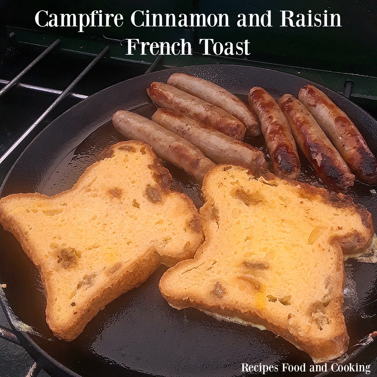 Campfire Cinnamon and Raisin French Toast